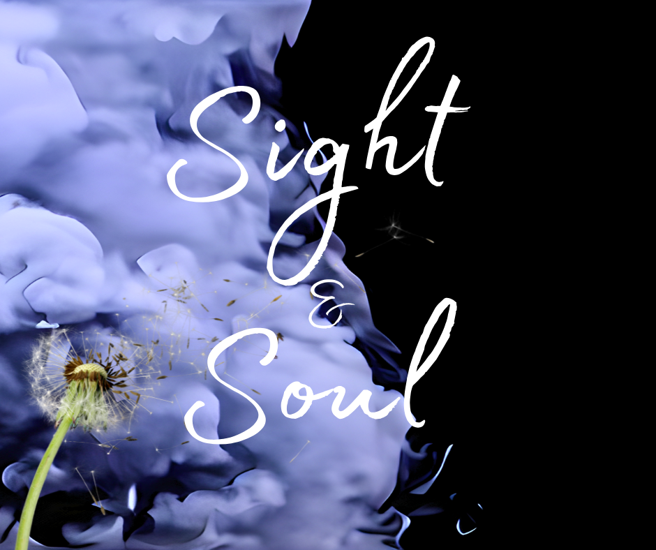 Sight and Soul
